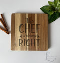 “The chef is always right” square acacia wood chopping board